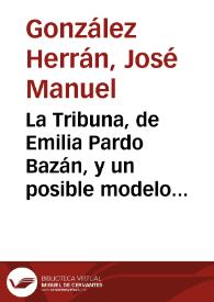 "La Tribuna", de Emilia Pardo Bazán, y un posible modelo real de su protagonista / José Manuel González Herrán | Biblioteca Virtual Miguel de Cervantes