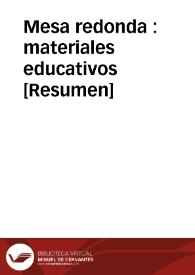 Mesa redonda : materiales educativos [Resumen] | Biblioteca Virtual Miguel de Cervantes