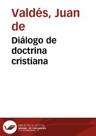 Diálogo de doctrina cristiana / Juan de Valdés | Biblioteca Virtual Miguel de Cervantes