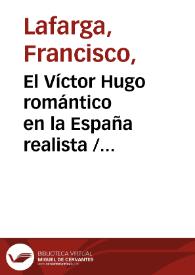 El Víctor Hugo romántico en la España realista / Francisco Lafarga | Biblioteca Virtual Miguel de Cervantes