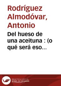 Del hueso de una aceituna : (o qué será eso de la poesía infantil) / Antonio Rodríguez Almodóvar | Biblioteca Virtual Miguel de Cervantes
