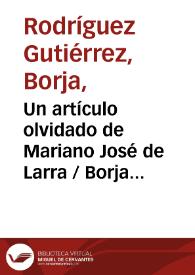 Un artículo olvidado de Mariano José de Larra / Borja Rodríguez Gutiérrez | Biblioteca Virtual Miguel de Cervantes