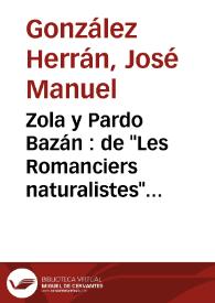Zola y Pardo Bazán : de "Les Romanciers naturalistes" a "La cuestión palpitante" / José Manuel González Herrán | Biblioteca Virtual Miguel de Cervantes
