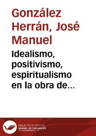 Idealismo, positivismo, espiritualismo en la obra de Emilia Pardo Bazán / José Manuel González Herrán | Biblioteca Virtual Miguel de Cervantes