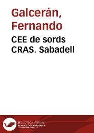 CEE de sords CRAS. Sabadell / Fernando Galcerán | Biblioteca Virtual Miguel de Cervantes