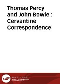 Thomas Percy and John Bowle : Cervantine Correspondence / edited by Daniel Eisenberg | Biblioteca Virtual Miguel de Cervantes