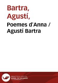 Poemes d'Anna / Agustí Bartra | Biblioteca Virtual Miguel de Cervantes