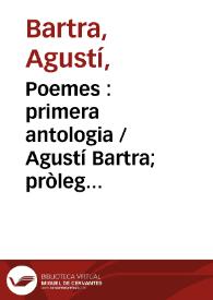 Poemes : primera antologia / Agustí Bartra; pròleg d'Antoni Ribera | Biblioteca Virtual Miguel de Cervantes