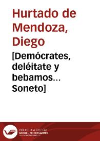 [Demócrates, deléitate y bebamos... Soneto] / Diego Hurtado de Mendoza | Biblioteca Virtual Miguel de Cervantes