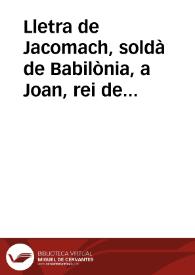 Lletra de Jacomach, soldà de Babilònia, a Joan, rei de Xipre conservada al Ms. 7811. Lletres de Batalla de la Biblioteca Nacional de Madrid / edició, transcripció i notes de Stefano M. Cingolani | Biblioteca Virtual Miguel de Cervantes