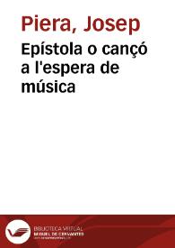 Epístola o cançó a l'espera de música | Biblioteca Virtual Miguel de Cervantes