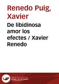 De libidinosa amor los efectes / Xavier Renedo | Biblioteca Virtual Miguel de Cervantes