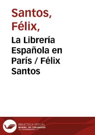 La Librería Española en París / Félix Santos | Biblioteca Virtual Miguel de Cervantes