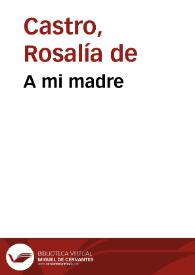 A mi madre / Rosalía de Castro