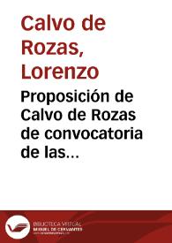 Proposición de Calvo de Rozas de convocatoria de las Cortes y elaboración constitucional (15 de abril de 1809) | Biblioteca Virtual Miguel de Cervantes