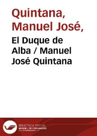El Duque de Alba / Manuel José Quintana | Biblioteca Virtual Miguel de Cervantes