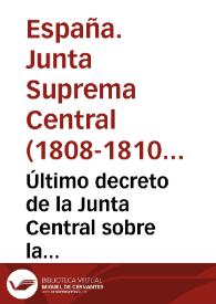 Último decreto de la Junta Central sobre la celebración de Las Cortes (29 de enero de 1810) | Biblioteca Virtual Miguel de Cervantes