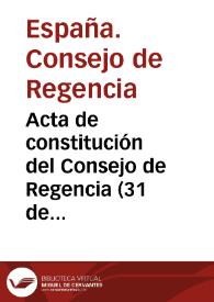 Acta de constitución del Consejo de Regencia (31 de enero de 1810) | Biblioteca Virtual Miguel de Cervantes