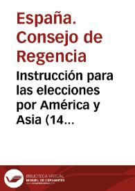 Instrucción para las elecciones por América y Asia (14 de febrero de 1810) | Biblioteca Virtual Miguel de Cervantes