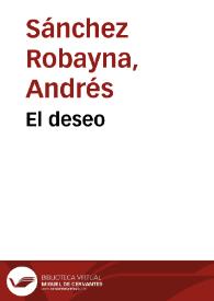 El deseo / Andrés Sánchez Robayna | Biblioteca Virtual Miguel de Cervantes