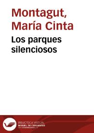 Los parques silenciosos / María Cinta Montagut | Biblioteca Virtual Miguel de Cervantes