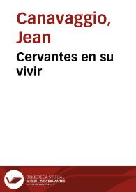 Cervantes en su vivir / Jean Canavaggio | Biblioteca Virtual Miguel de Cervantes