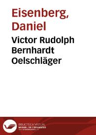 Victor Rudolph Bernhardt Oelschläger / Daniel Eisenberg | Biblioteca Virtual Miguel de Cervantes