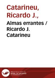 Almas errantes / Ricardo J. Catarineu | Biblioteca Virtual Miguel de Cervantes