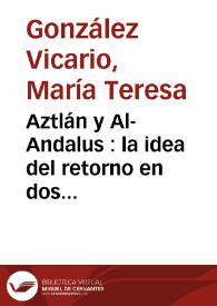 Aztlán y Al-Andalus : la idea del retorno en dos literaturas inmigrantes / Manuel M. Martín-Rodríguez | Biblioteca Virtual Miguel de Cervantes