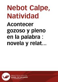 Acontecer gozoso y pleno en la palabra : novela y relato corto / Natividad Nebot Calpe | Biblioteca Virtual Miguel de Cervantes