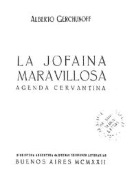 La jofaina maravillosa : agenda cervantina / Alberto Gerchunoff | Biblioteca Virtual Miguel de Cervantes