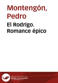 El Rodrigo. Romance épico / Pedro Montengón | Biblioteca Virtual Miguel de Cervantes