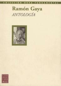 Antología / Ramón Gaya; selección y prólogo de Andrés Trapiello | Biblioteca Virtual Miguel de Cervantes