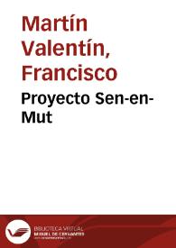 Proyecto Sen-en-Mut / Francisco Martín Valentín | Biblioteca Virtual Miguel de Cervantes
