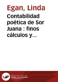 Contabilidad poética de Sor Juana : finos cálculos y "errores" calculados / Linda Egan | Biblioteca Virtual Miguel de Cervantes