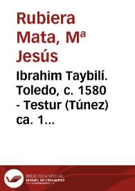 Ibrahim Taybilí. Toledo, c. 1580 - Testur (Túnez) ca. 1650 / M.ª Jesús Rubiera Mata | Biblioteca Virtual Miguel de Cervantes