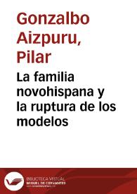 La familia novohispana y la ruptura de los modelos / Pilar Gonzalbo Aizpuru | Biblioteca Virtual Miguel de Cervantes