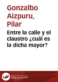Entre la calle y el claustro ¿cuál es la dicha mayor? / Pilar Gonzalbo Aizpuru | Biblioteca Virtual Miguel de Cervantes