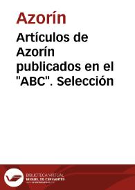 Artículos de Azorín publicados en el "ABC". Selección | Biblioteca Virtual Miguel de Cervantes
