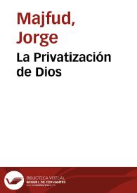 La Privatización de Dios / Jorge Majfud | Biblioteca Virtual Miguel de Cervantes