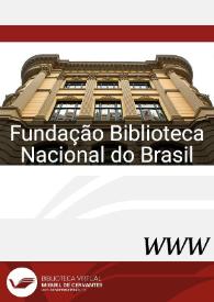 Fundação Biblioteca Nacional do Brasil / direcção Célia Ribeiro Zaher | Biblioteca Virtual Miguel de Cervantes
