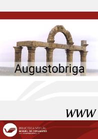 Más información sobre Augustobriga (Talavera la Vieja, Cáceres) / Blanca María Aguilar-Tablada Marcos