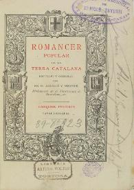 Romancer popular de la terra catalana : cançons feudals cavalleresques / e recullit y ordenat per En M. Aguiló y Fuster ... | Biblioteca Virtual Miguel de Cervantes