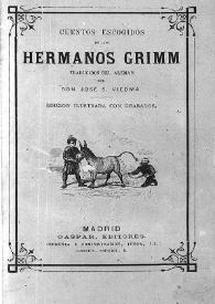 Cuentos escogidos de los Hermanos Grimm / traducidos del alemán por José S. Viedma | Biblioteca Virtual Miguel de Cervantes