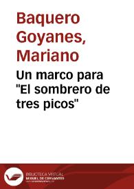 Un marco para "El sombrero de tres picos" / Mariano Baquero Goyanes | Biblioteca Virtual Miguel de Cervantes