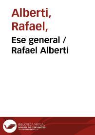 Ese general / Rafael Alberti | Biblioteca Virtual Miguel de Cervantes