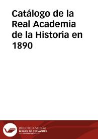 Catálogo de la Real Academia de la Historia en 1890 | Biblioteca Virtual Miguel de Cervantes