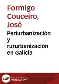 Periurbanización y rururbanización en Galicia / José Formigo Couceiro y José Antonio Aldrey Vázquez | Biblioteca Virtual Miguel de Cervantes