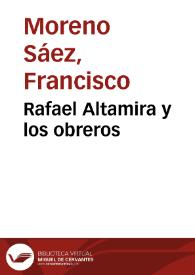 Rafael Altamira y los obreros / Francisco Moreno Sáez | Biblioteca Virtual Miguel de Cervantes