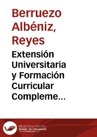 Extensión Universitaria y Formación Curricular Complementaria / Reyes Berruezo Albéniz | Biblioteca Virtual Miguel de Cervantes